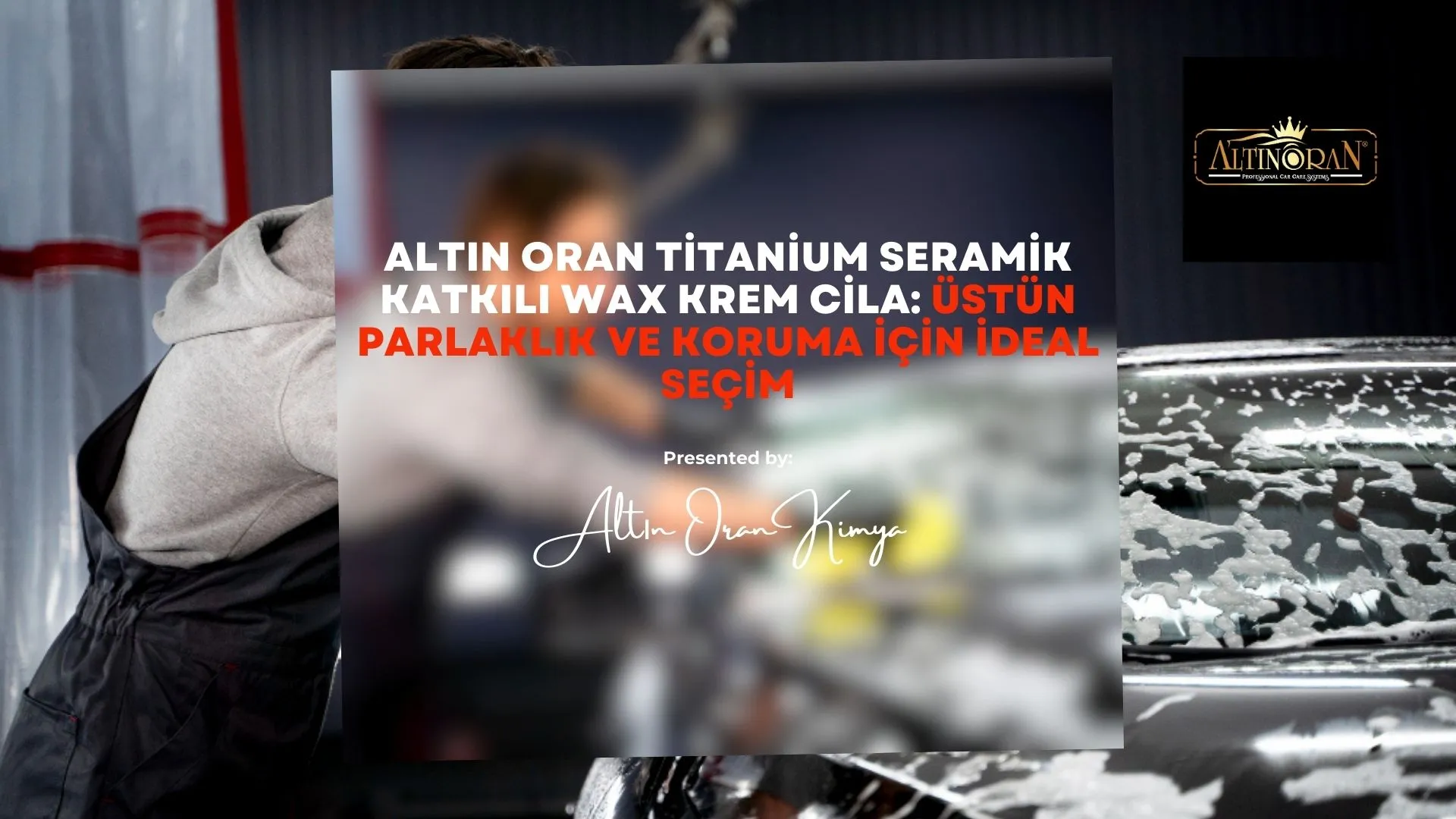 Altın Oran Titanium Seramik Katkılı Wax Krem Cila: Üstün Parlaklık ve Koruma İçin İdeal Seçim