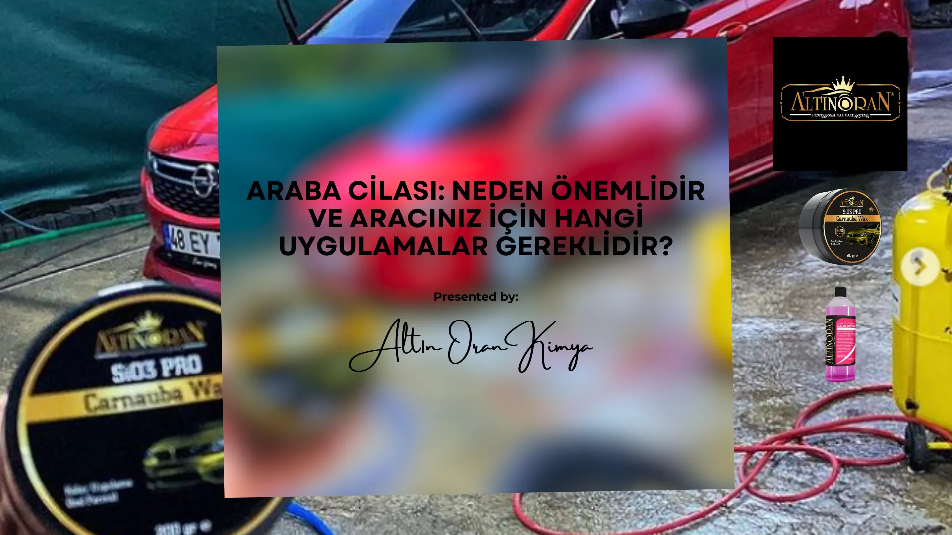 Araba Cilası: Neden Önemlidir ve Aracınız İçin Hangi Uygulamalar Gereklidir?