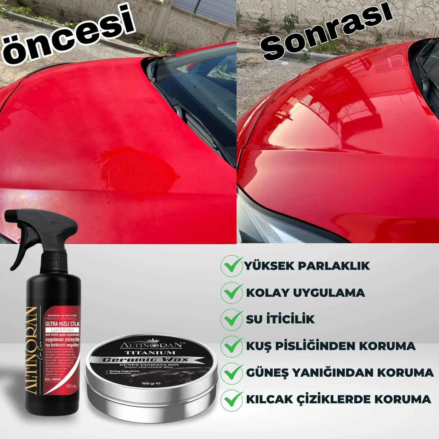 Altınoran Titanium Seramik Wax krem cila ve Altınoran Ultra Hızlı Cila sprey ürünlerinin bir arada olduğu paket görseli.-Altınoran Titanium Seramik Wax ürününün faydalarını anlatan görsel. Yüksek parlaklık, güneş yanıklarına karşı etki ve 10 yıkamaya kadar kalıcılık özellikleri vurgulanmıştır.-Altınoran Ultra Hızlı Cila ürününün yüksek parlaklık, hidrofobik su iticilik ve kolay uygulama gibi özelliklerini gösteren tanıtım görseli.-Kırmızı bir araba kaputunda Altınoran seramik cila ve hızlı cila 