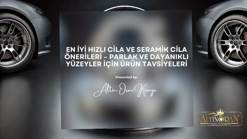 En İyi Hızlı Cila ve Seramik Cila Önerileri – Parlak ve Dayanıklı Yüzeyler İçin Ürün Tavsiyeleri