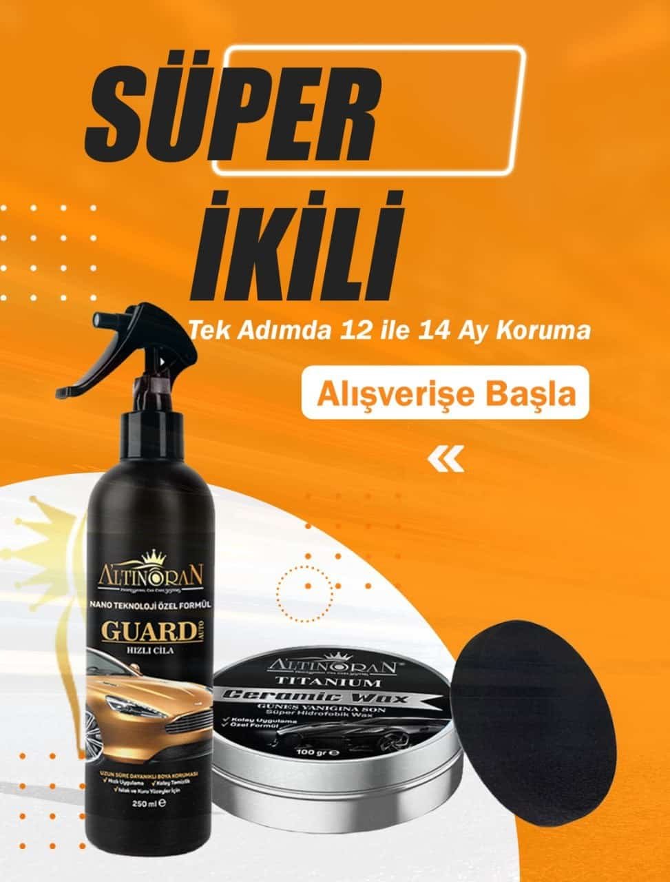 Altın Oran Süper İkili: Guard Hızlı Cila ve Titanium Ceramic Wax, tek adımda 12 ile 14 ay koruma, alışverişe başla butonu ile